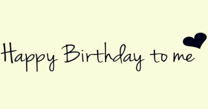 Happy Birthday To Me