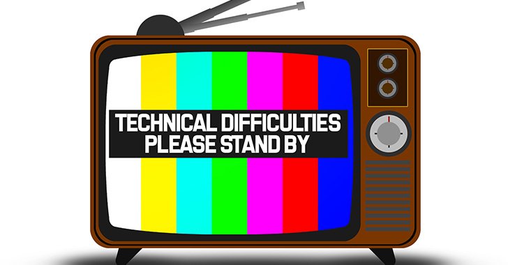 Technical Difficulties - Please Stand By