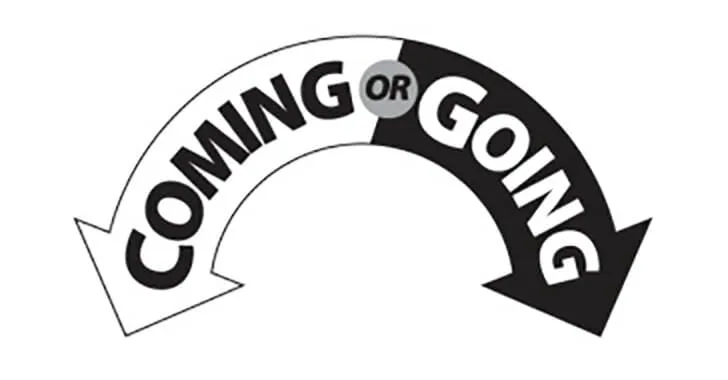 coming and going