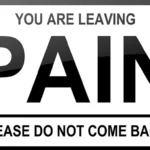You are leaving Pain – Please do not come back! You are leaving Pain - Please do not come back!
