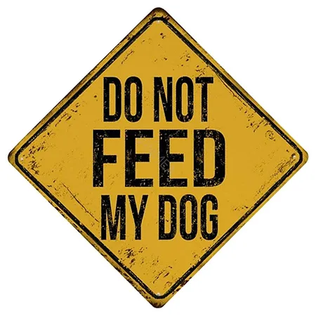 do not feed my dog sign