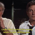 Looks like I picked the wrong week to stop sniffing glue